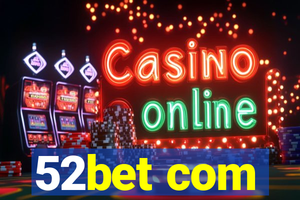 52bet com